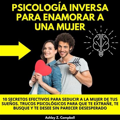 trucos psicológicos para enamorar a una mujer difícil|15 trucos psicológicos infalibles para enamorar a alguien